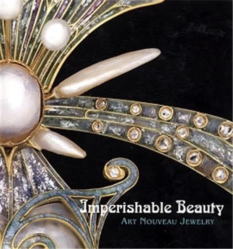 Imperishable Beauty: Art Nouveau Jewelry,Used
