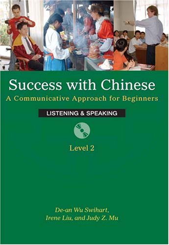 Success With Chinese: A Communicative Approach For Beginners (Level 2, Listening & Speaking) (English And Chinese Edition),New