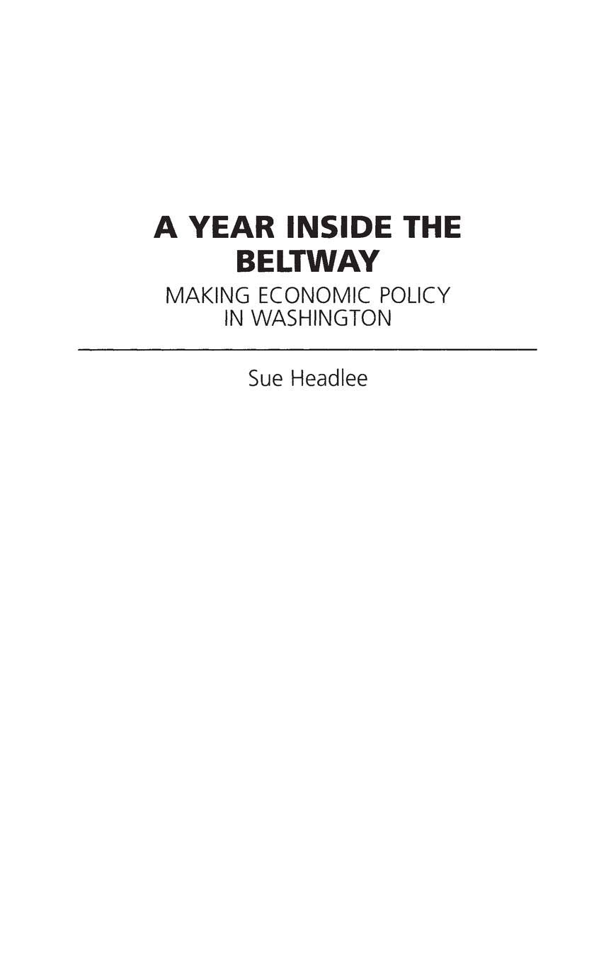 A Year Inside the Beltway: Making Economic Policy in Washington,Used