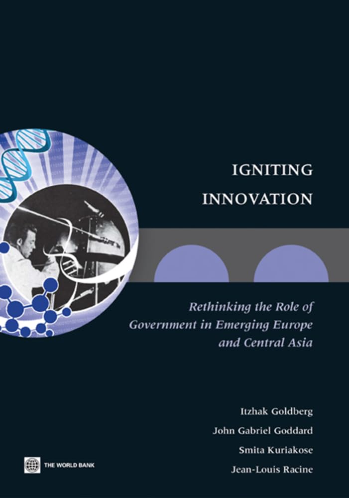 Igniting Innovation: Rethinking the Role of Government in Emerging Europe and Central Asia (Europe and Central Asia Reports),Used
