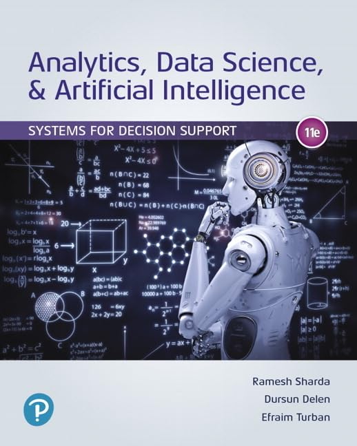 Analytics, Data Science, & Artificial Intelligence: Systems for Decision Support,New