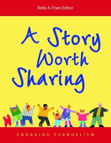 A Story Worth Sharing: Engaging Evangelism,Used