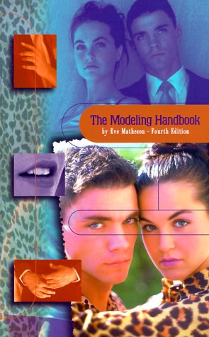 The Modeling Handbook: The Complete Guide to Breaking into Local, Regional and International Modeling, 4th Edition,Used