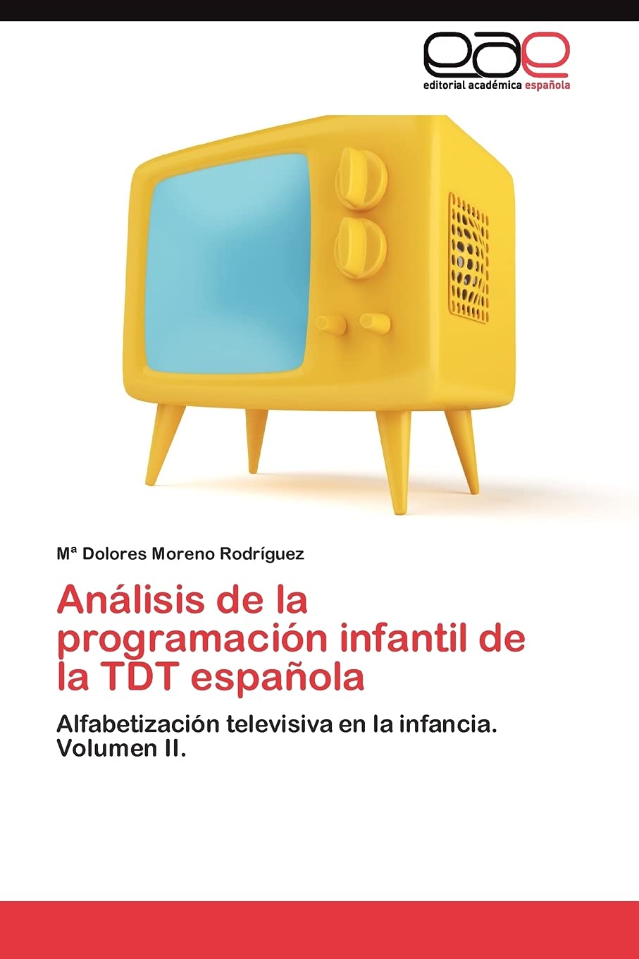 Anlisis de la programacin infantil de la TDT espaola: Alfabetizacin televisiva en la infancia. Volumen II. (Spanish Editio,Used