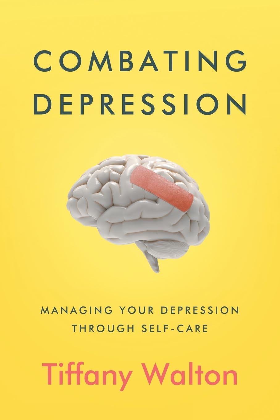 Combating Depression: Managing Your Depression Through SelfCare,Used