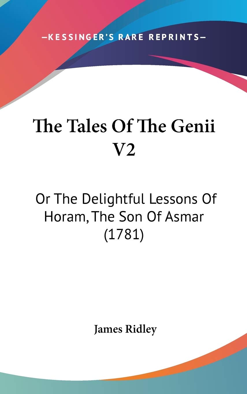 The Tales Of The Genii V2: Or The Delightful Lessons Of Horam, The Son Of Asmar (1781),New