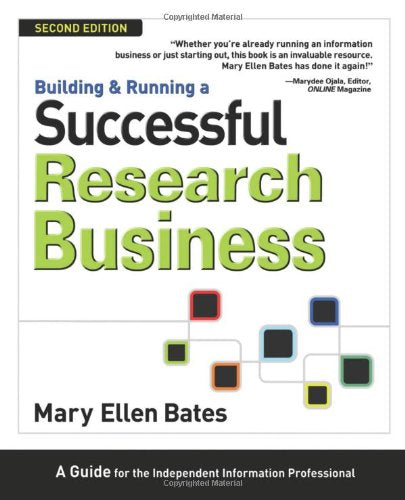 Building & Running a Successful Research Business: A Guide for the Independent Information Professional,Used