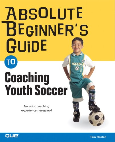 Absolute Beginner's Guide To Coaching Youth Soccer,Used
