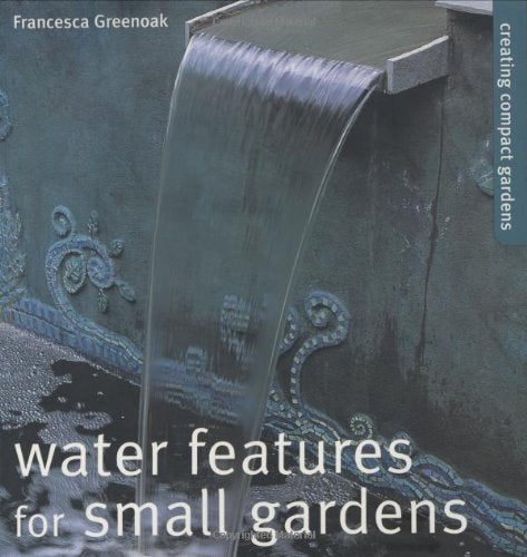 Water Features for Small Gardens: Creating Compact Gardens,Used