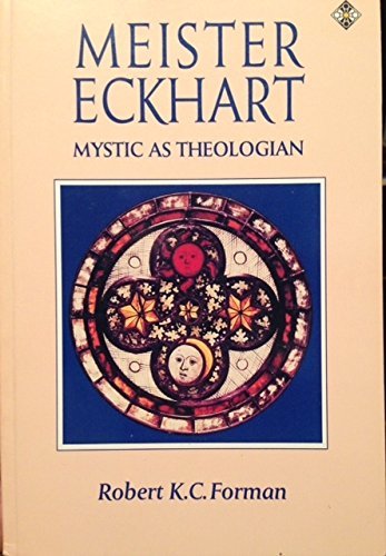 Meister Eckhart: The Mystic as Theologian,Used