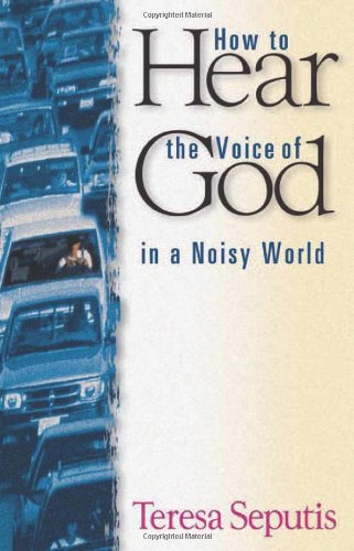 How To Hear The Voice Of God In A Noisy World,New