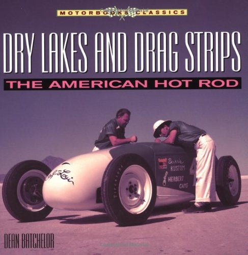 Dry Lakes And Drag Strips: The American Hot Rod,Used