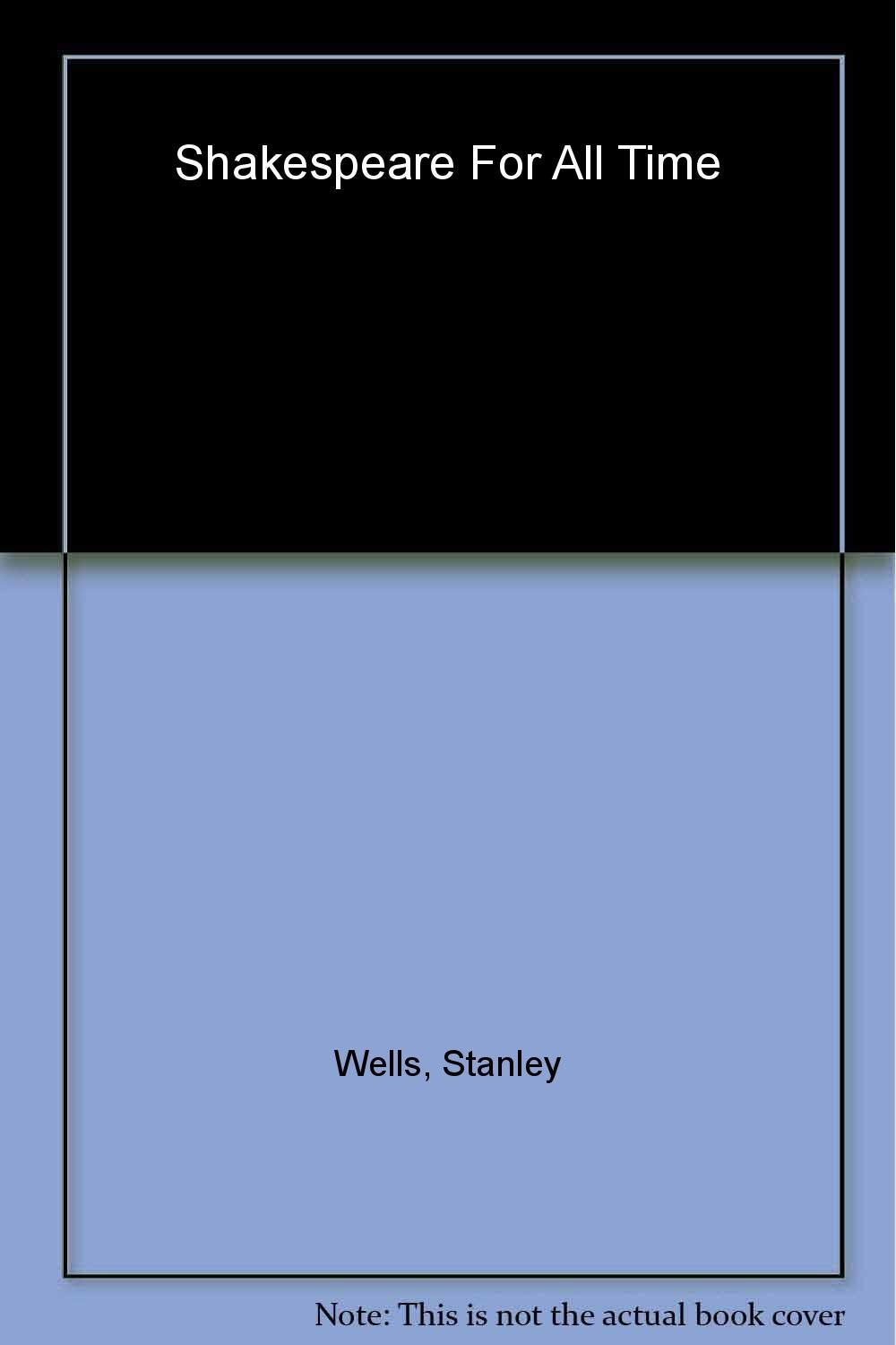 Shakespeare: For All Time (Oxford Shakespeare),New