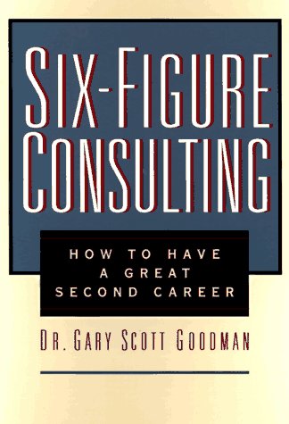 SixFigure Consulting: How to Have a Great Second Career,Used