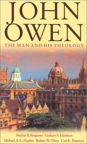 John Owen: The Man and His Theology,Used