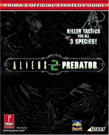 Aliens Vs. Predator 2: Prima'S Official Strategy Guide,New