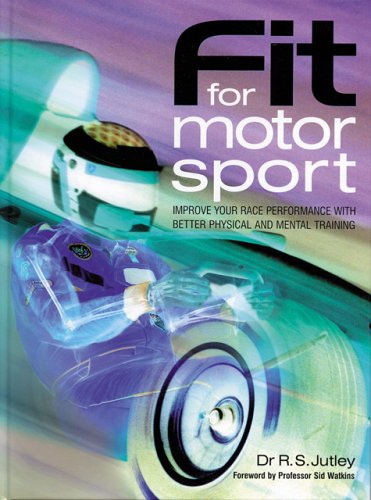 Fit for Motorsport: Improve Your Race Performance With Better Physical and Mental Training,Used