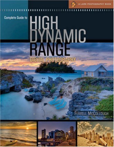 Complete Guide to High Dynamic Range Digital Photography (A Lark Photography Book),Used