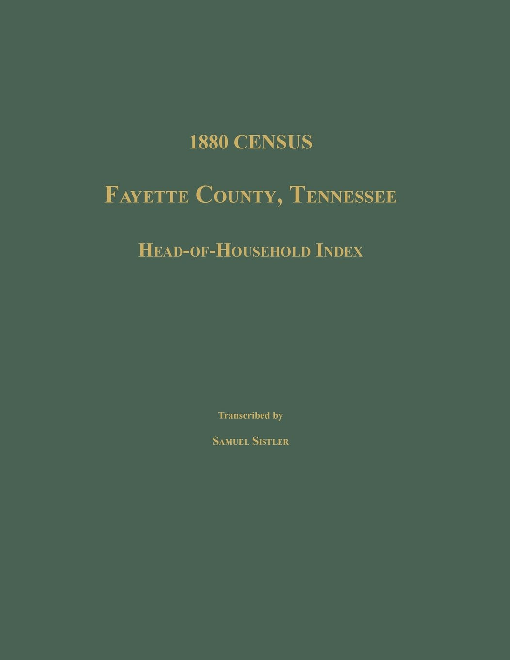 1880 Census, Fayette County, Tennessee. Headofhousehold Index,Used