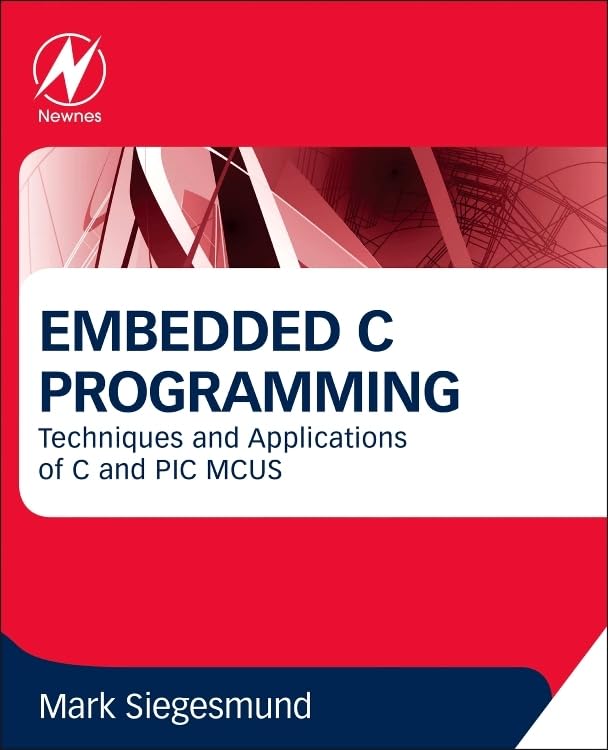 Embedded C Programming: Techniques and Applications of C and PIC MCUS,Used