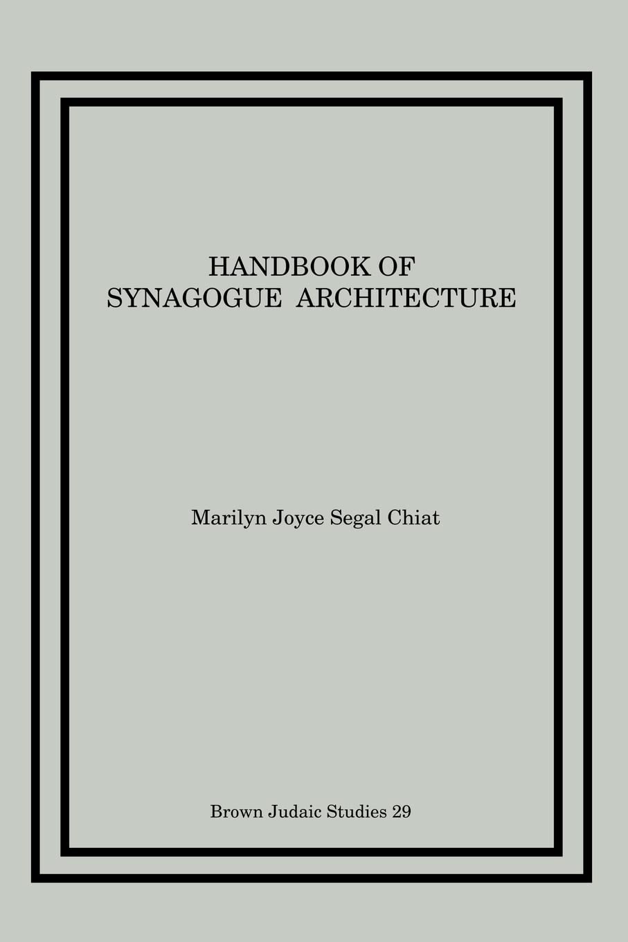 Handbook of Synagogue Architecture (Brown Judaic Studies),Used