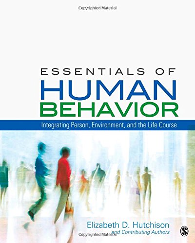 Essentials of Human Behavior: Integrating Person, Environment, and the Life Course,New