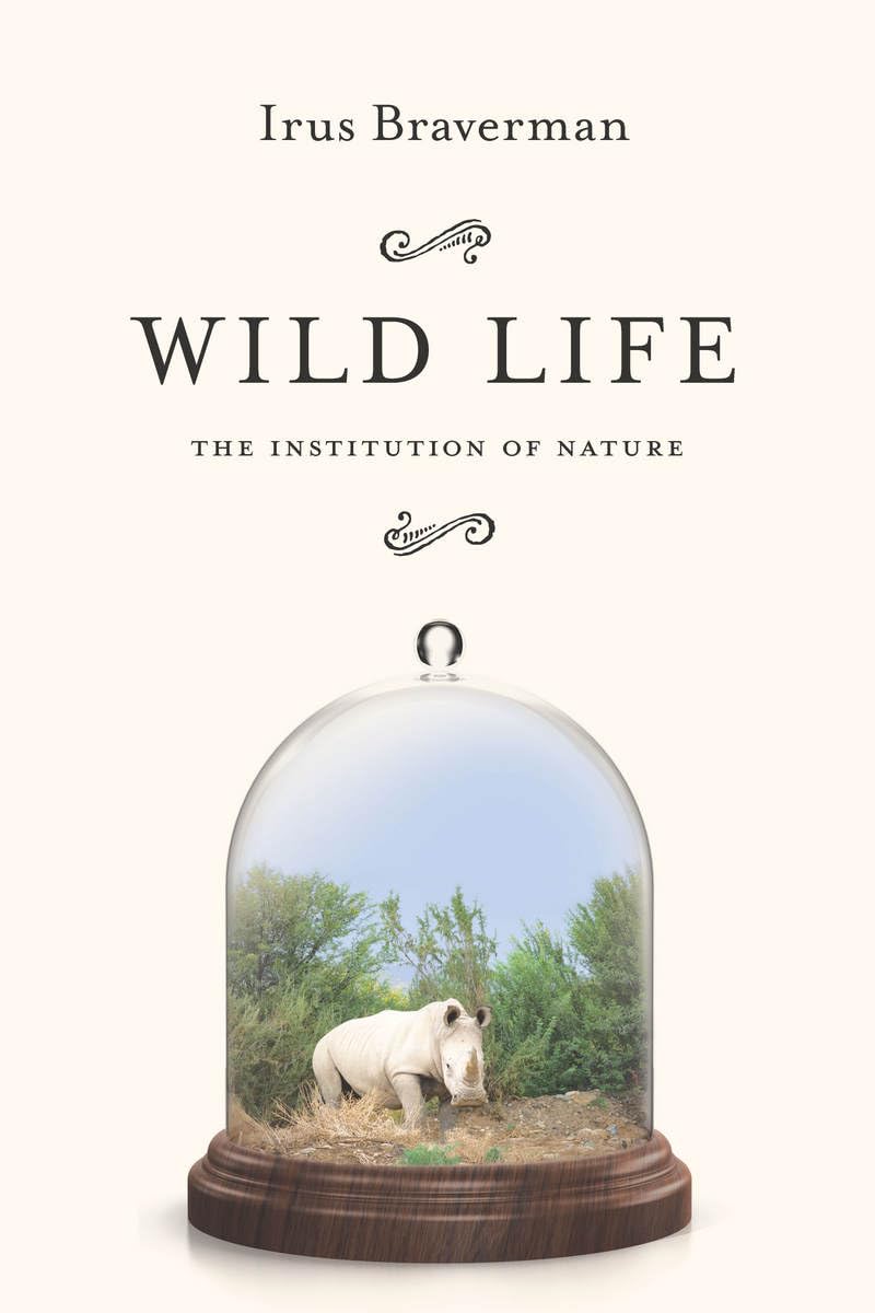 Wild Life: The Institution Of Nature,Used