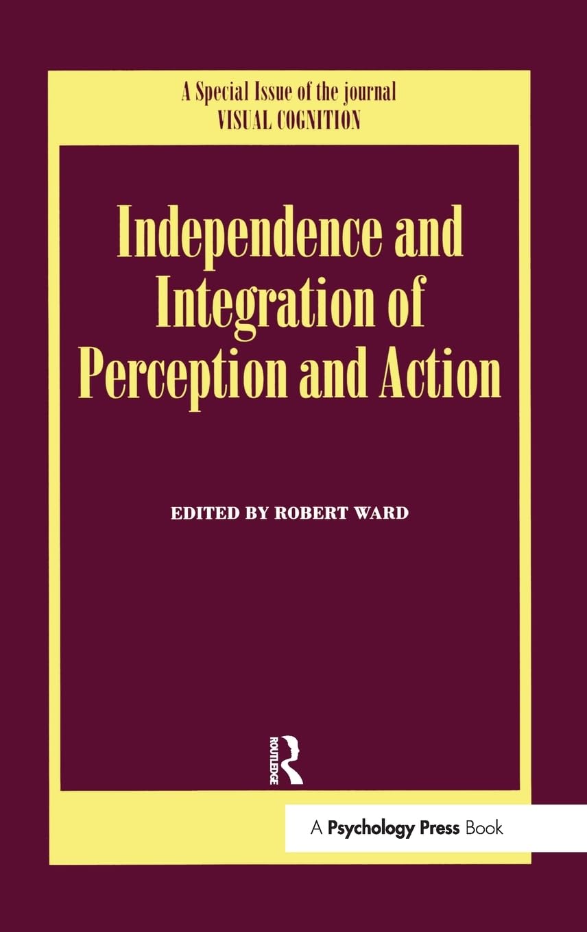 Independence and Integration of Perception and Action: A Special Issue of Visual Cognition (Special Issues of Visual Cognition),Used