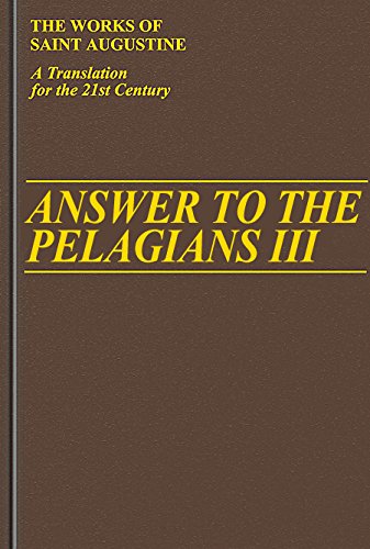 Answer to the Pelagians III (Vol. I/25) (The Works of Saint Augustine: A Translation for the 21st Century),Used