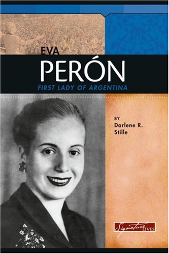 Eva Peron: First Lady Of Argentina (Signature Lives: Modern World),New