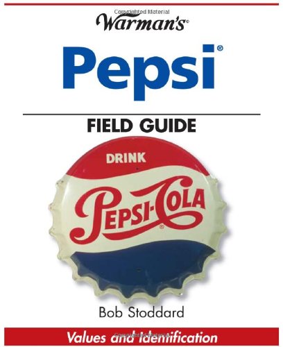 Warman's Pepsi Field Guide: Values And Identification,Used
