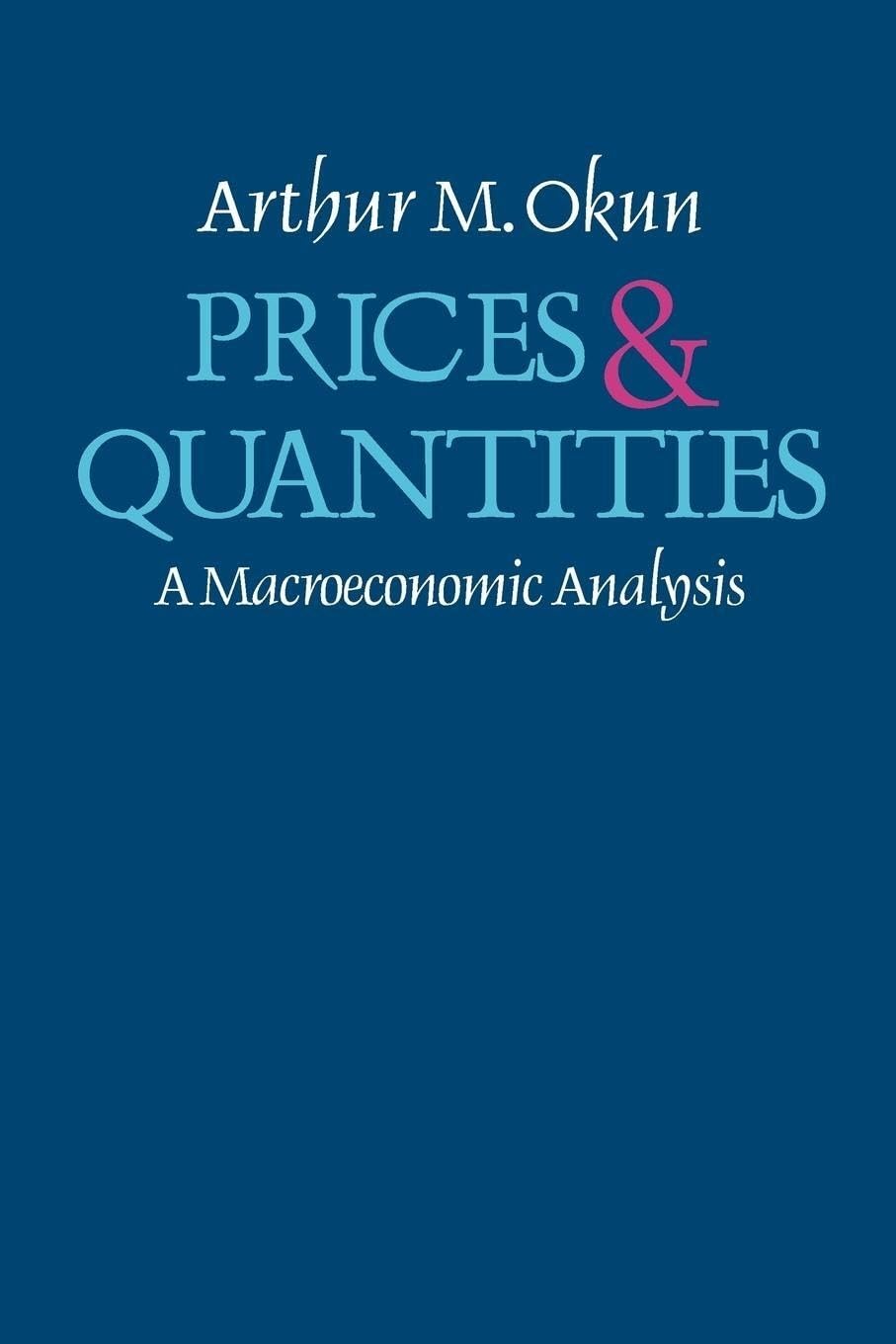 Prices and Quantities: A Macroeconomic Analysis,New