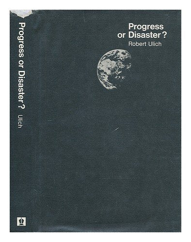 Progress or Disaster?: From the Bourgeois to the World Citizen,Used