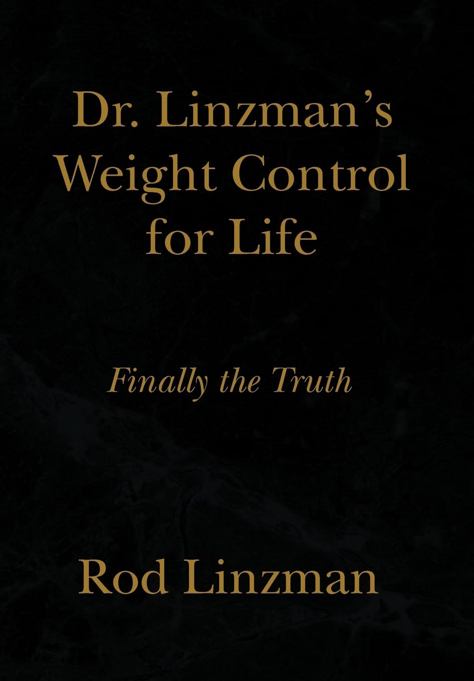 Dr. Linzman's Weight Control for Life: Finally the Truth,New