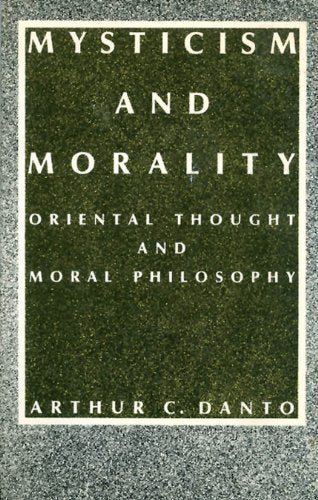 Mysticism and Morality: Oriental Thought and Moral Philosophy,Used