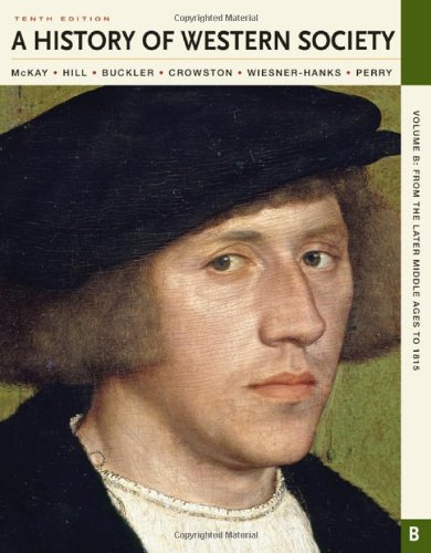 A History of Western Society, Volume B: From the Later Middle Ages to 1815,Used