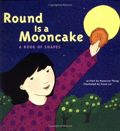 Round Is A Mooncake: A Book Of Shapes,New