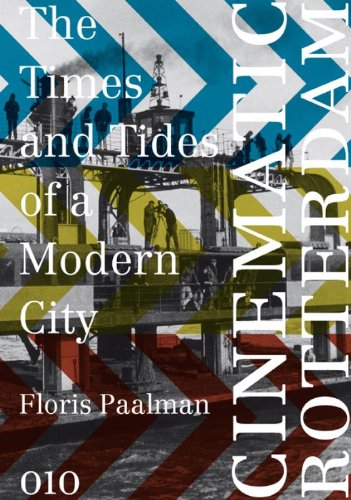 Cinematic Rotterdam: The Times And Tides Of A Modern City,Used