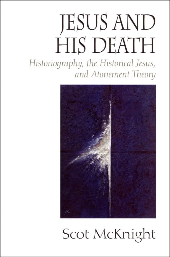 Jesus and His Death: Historiography, the Historical Jesus, and Atonement Theory,Used