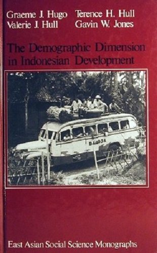 The Demographic Dimension In Indonesian Development (Southeast Asian Social Science Monographs)