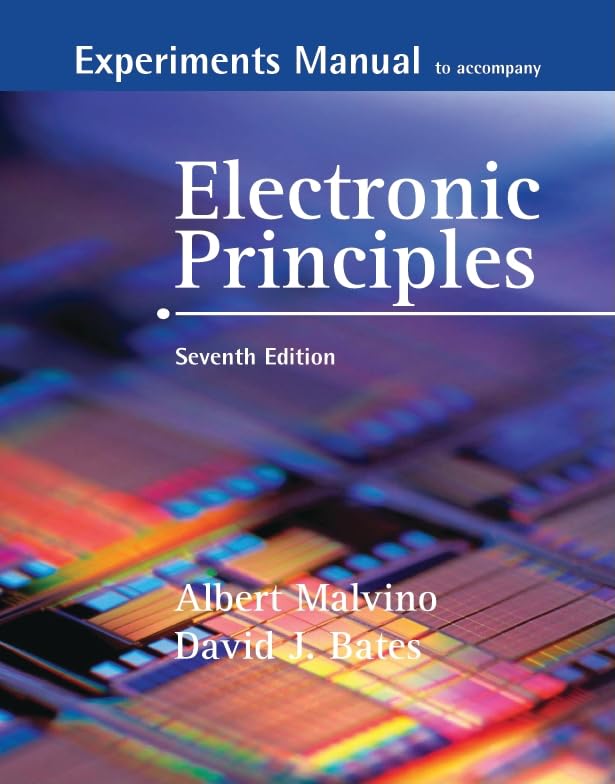 Electronic Principles Experiments Manual,New