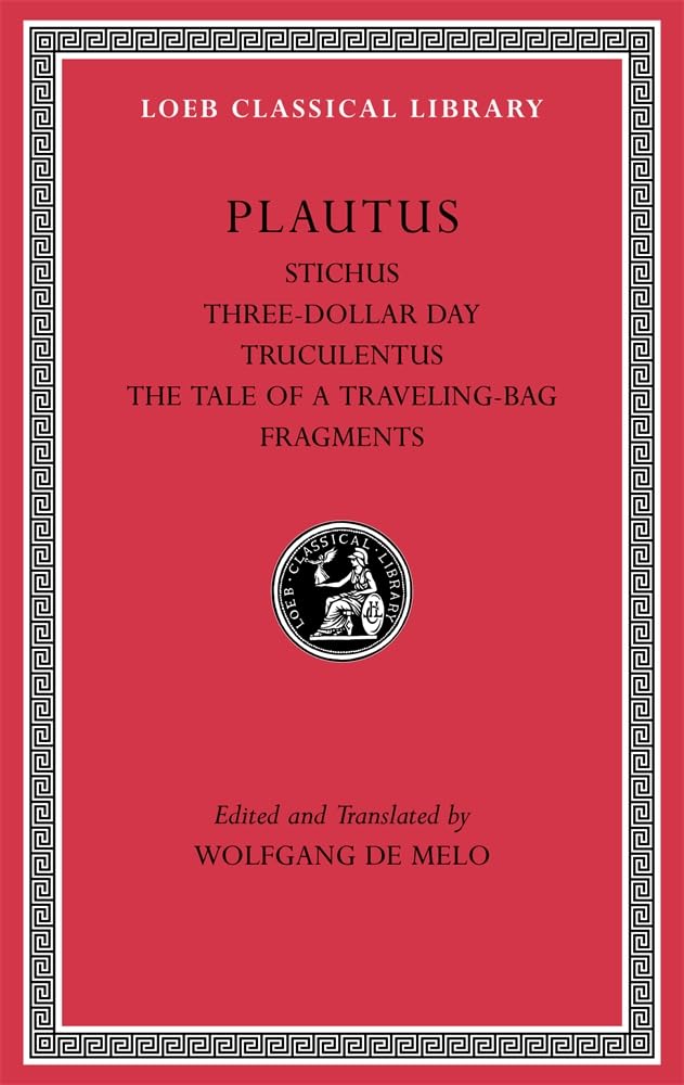 Stichus. ThreeDollar Day. Truculentus. The Tale of a TravelingBag. Fragments (Loeb Classical Library),Used