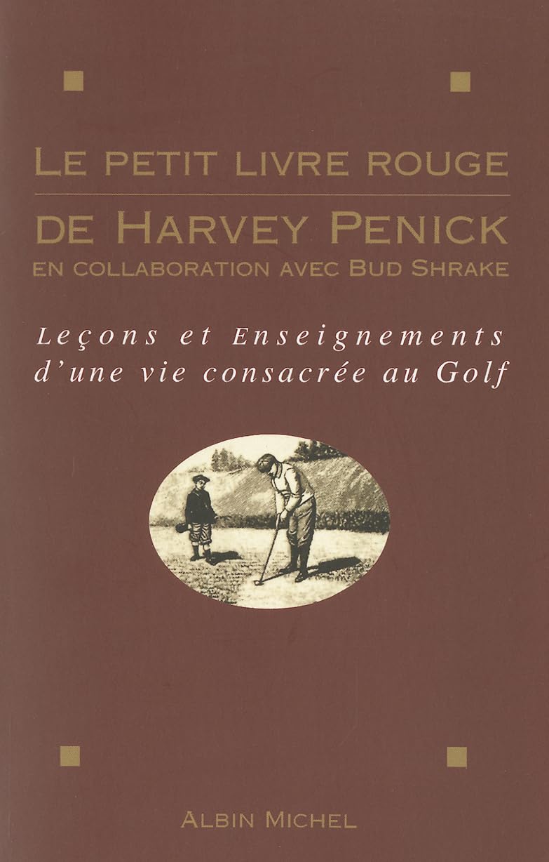 Le Petit Livre Rouge de Harvey Penick (Voyages Reportages Expeditions Sports) (French Edition),Used