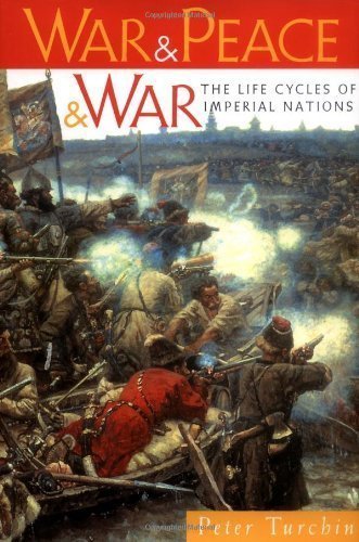 War and Peace and War: The Life Cycles of Imperial Nations,Used