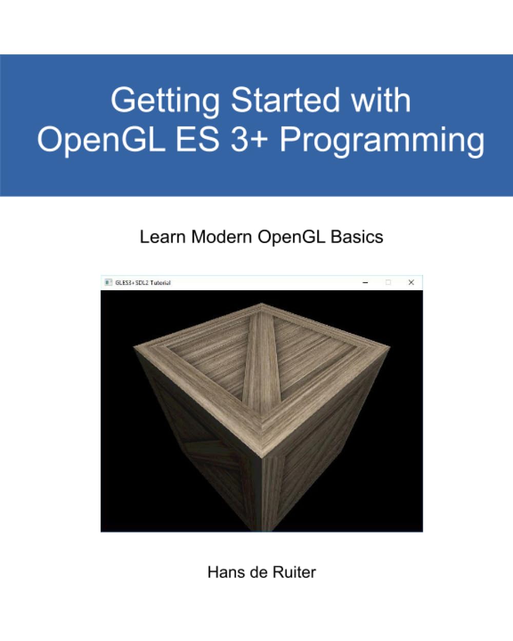 Getting Started with OpenGL ES 3+ Programming: Learn Modern OpenGL Basics (Modern Graphics Programming Primer & Tutorials),Used
