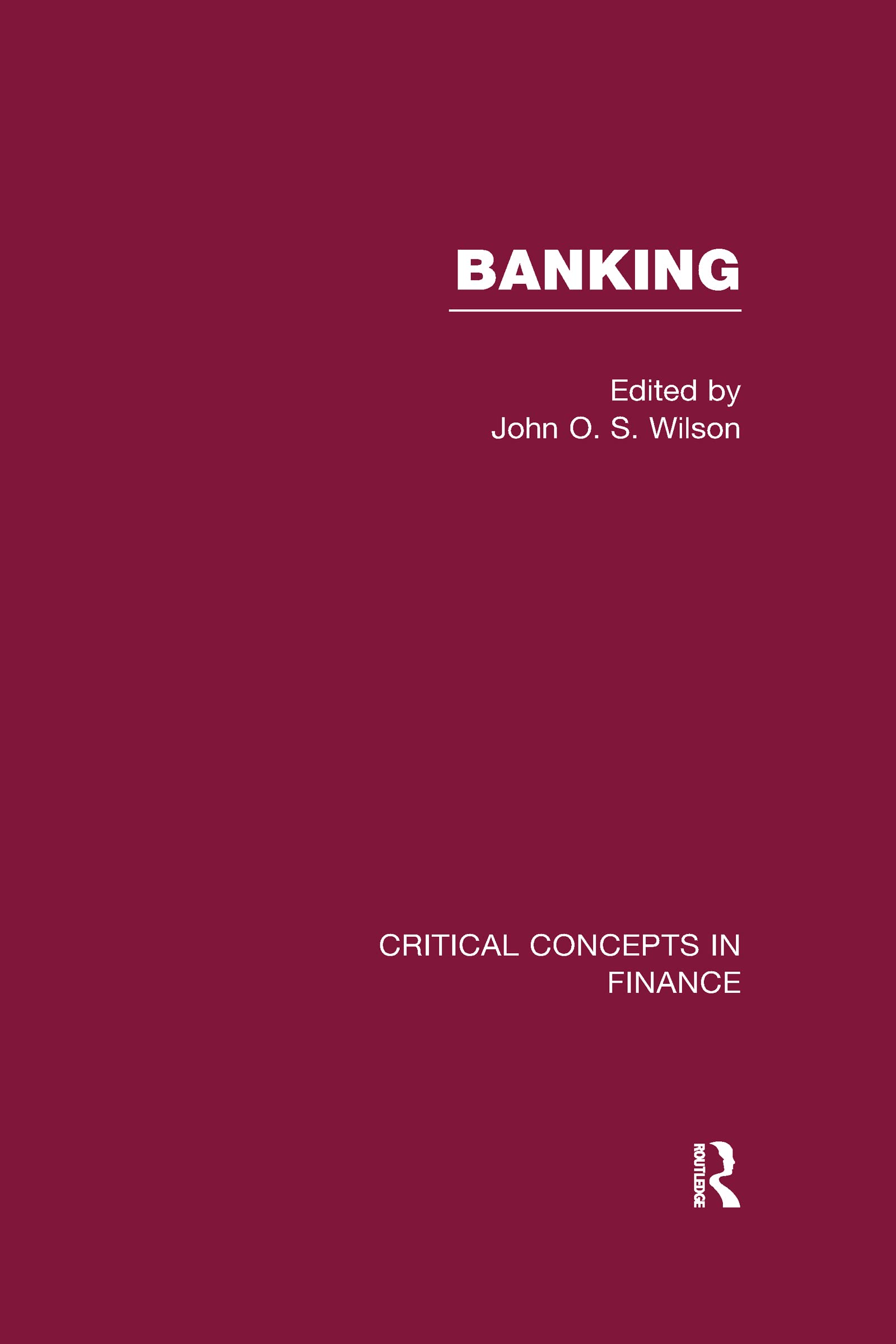 Banking (Critical Concepts In Finance)