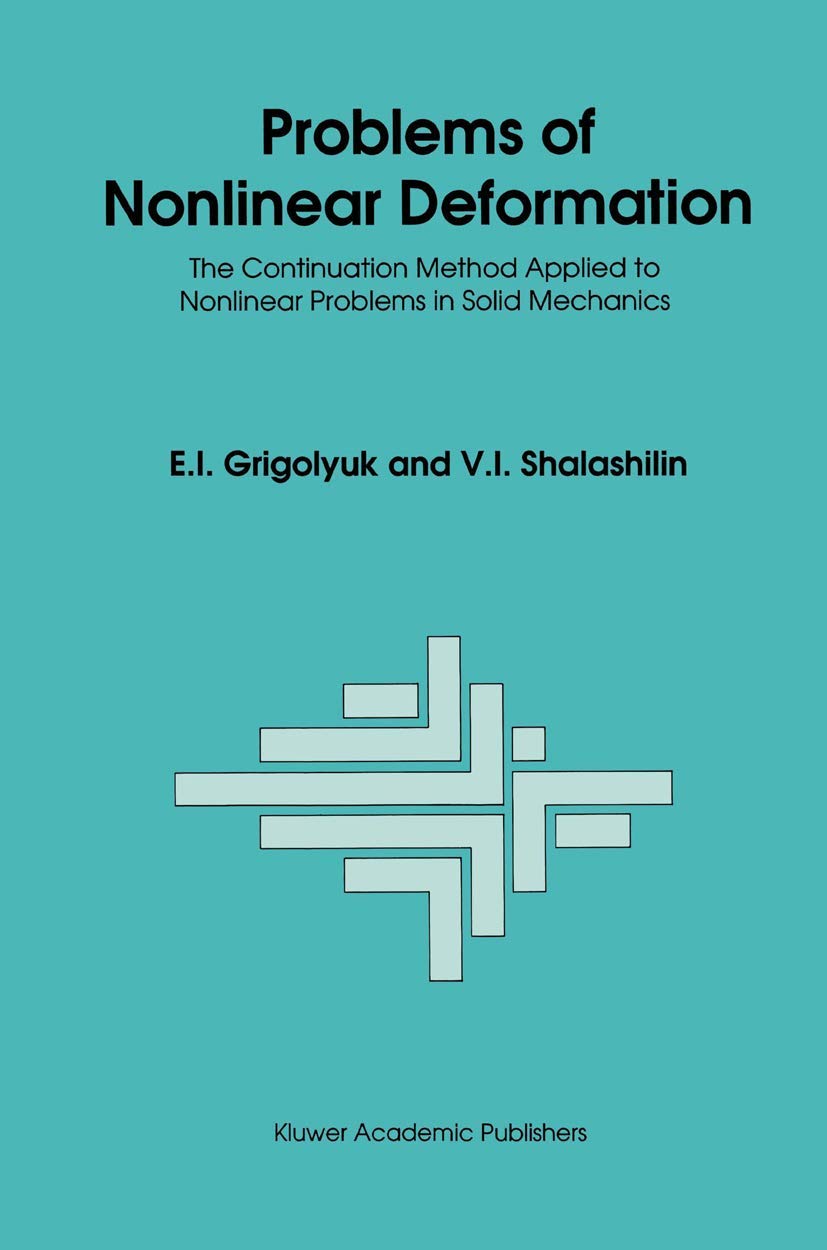 Problems of Nonlinear Deformation: The Continuation Method Applied to Nonlinear Problems in Solid Mechanics,Used