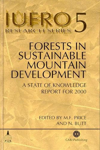 Forests in Sustainable Mountain Development (IUFRO Research Series, 5),New