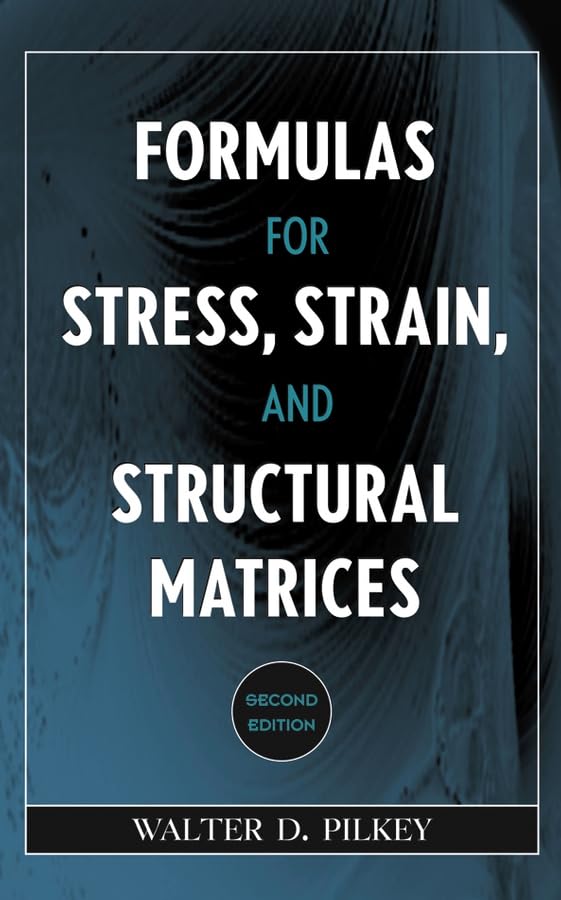Formulas for Stress, Strain, and Structural Matrices,Used