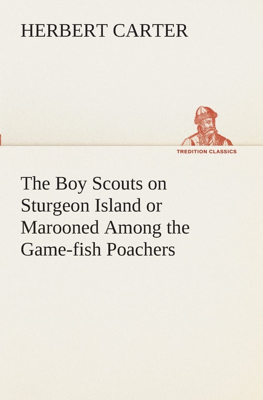 The Boy Scouts on Sturgeon Island or Marooned Among the Gamefish Poachers,Used